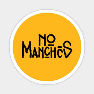 No Manches Magnet